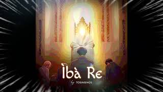 Tosin Sings - IBA RE