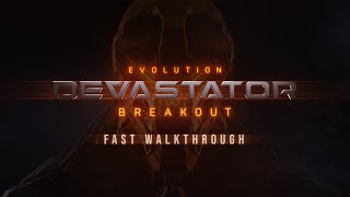 Evolution: Devastator Breakout - Fast Walkthrough