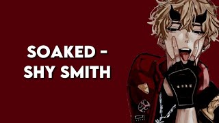 Soaked - Shy Smith Speed Up