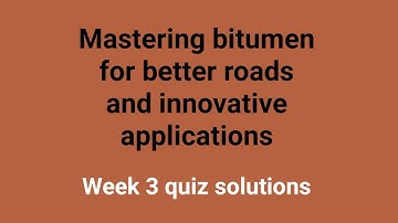 Mastering bitumen ~ answer key Coursera |Week 3 quiz answers solved| Coursera answer key | Coursera