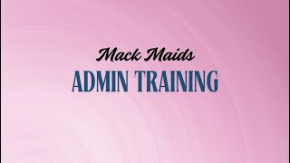 Mack Maids Office Manager/Admin Training