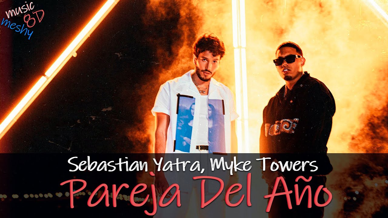 Sebastian Yatra, Myke Towers - Pareja Del Ano (8D Audio) 🎧