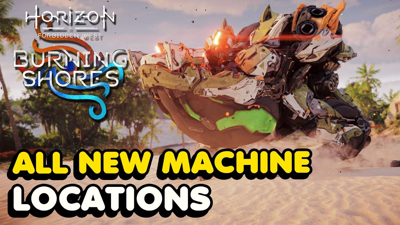 All the Horizon Forbidden West Burning Shores new machines