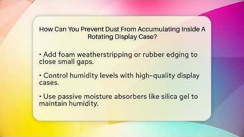 How Can You Prevent Dust From Accumulating Inside A Rotating Display Case? - The Memorabilia Zone