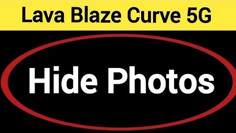 how to hide photos in Lava Blaze curve 5G, Lava Blaze curve 5G me photo hide kaise kare