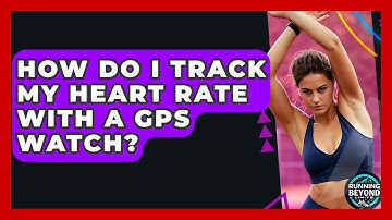 How Do I Track My Heart Rate With A GPS Watch? - Running Beyond Limits