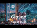 August moon  closer lyrics 