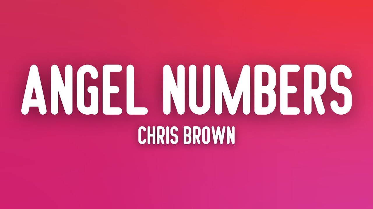 Chris Brown - Angel Numbers (Lyrics)