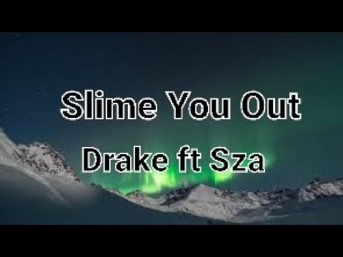 Drake  - Slime You Out ( Traduction français) ft. Sza