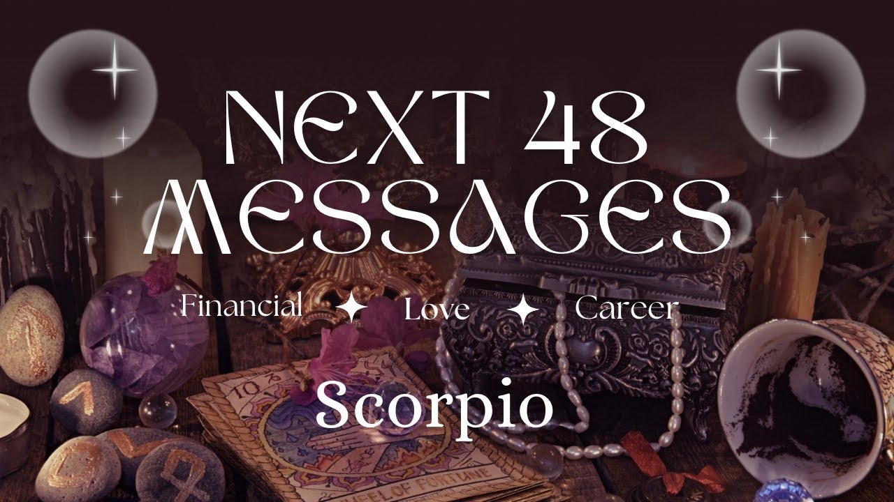 Scorpio 🔮 Next 48hr Messages ✨ Timeless Reading