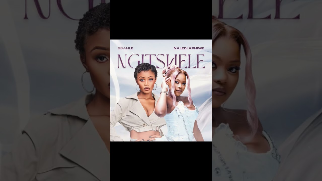Sbahle X Naledi Aphiwe - Ngitshele