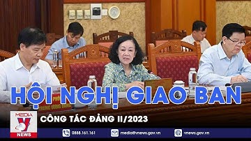 Hội nghị giao ban công tác Đảng II/2023 - VNEWS