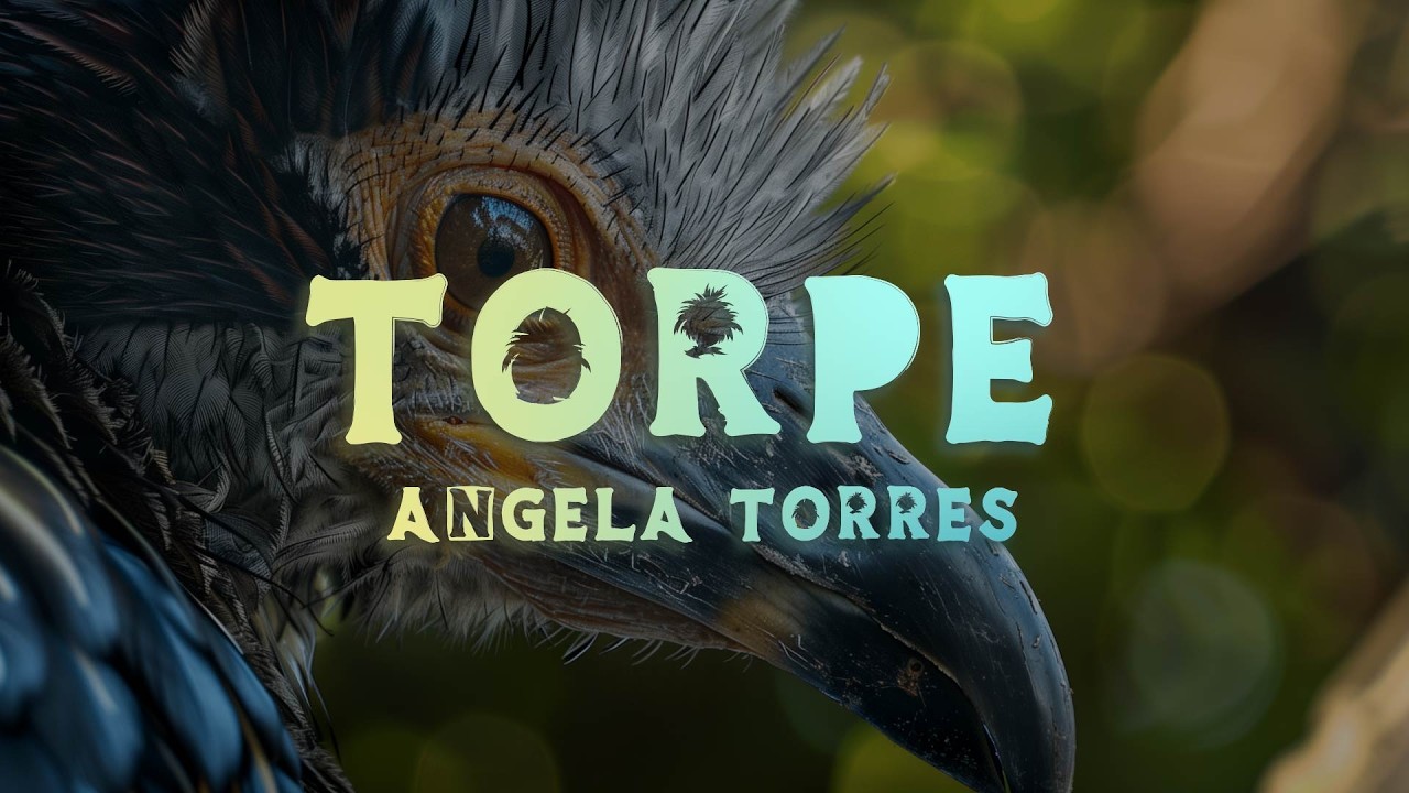 Ángela Torres - torpe (Lyrics/Letra)