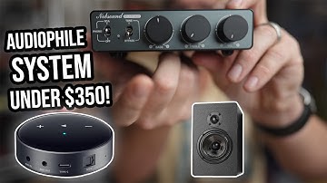 Crazy Audiophile System Under $350 Gives You Options!