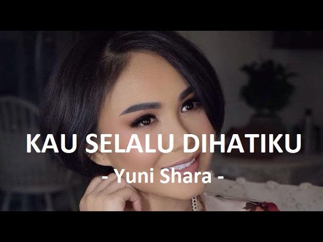 Yuni Shara__Kau Selalu Dihatiku ( Lirik ) class=