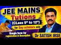 Best JEE MAINS Tuitions for Day Scholars 2026 | Dr. Satish IRSE