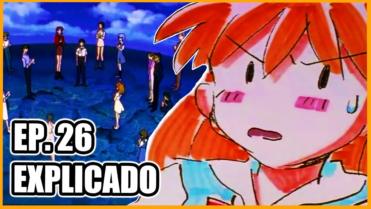 Ep. 26 Explicado | NEON GENESIS EVANGELION Análisis y Teorías