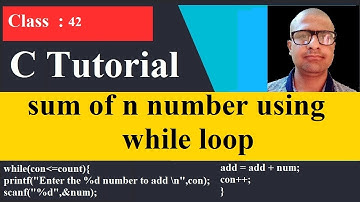 42 C program to find the sum of n number using while loop | C Programming for beginner to advance