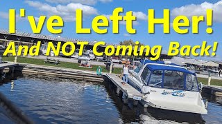 I Left! Moving On To Better Boating Changes For Us!!