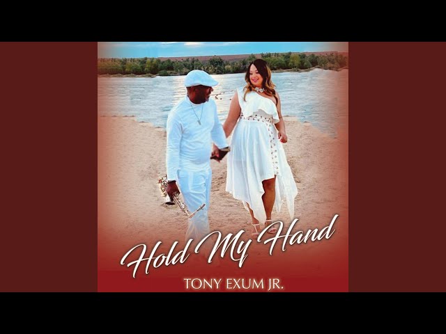 Tony Exum, Jr. - Hold My Hand