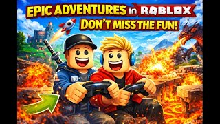 Epic Adventures in Roblox 🚀  Don’t Miss the Fun !