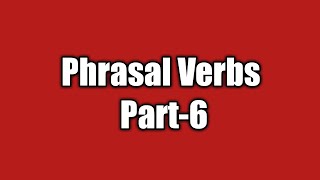 Phrasal Verbs Part -6