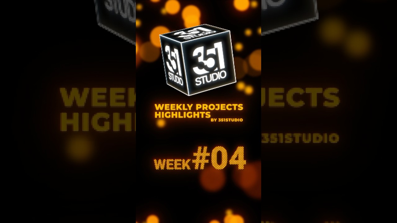 Week 4 🎬✨351 Studio - Weekly Projects Highlights. 