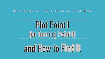 How to Find Plot Point I - Story Structure - With Film Examples - Screenwriting