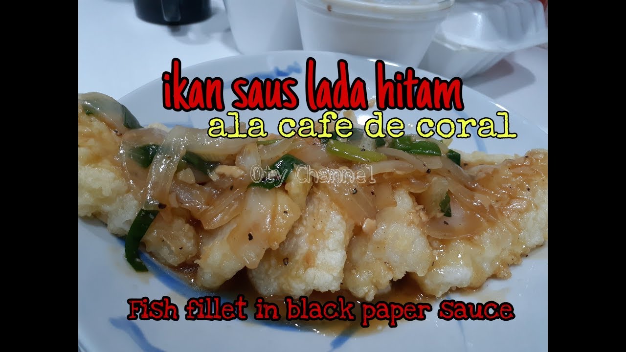 Resep Ikan masak saus lada hitam ala cafe de coral - YouTube