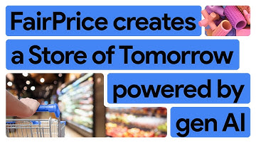 Checkout the future as FairPrice simplifies store operations with AI