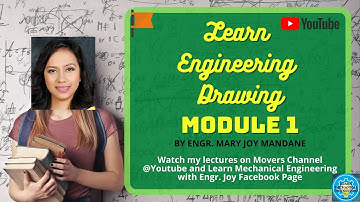 ENGINEERING DRAWING MODULE 1 PART 1: Orientation and Overview of Engineering Drawing and Its App.