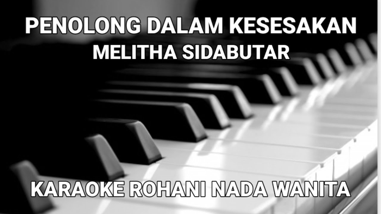 Penolong Dalam Kesesakan - Melitha Sidabutar Karaoke Lirik Nada Wanita