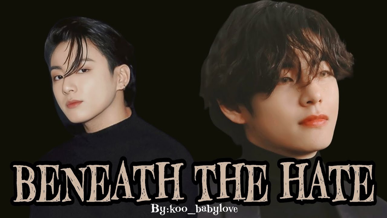 {{Oneshot}} Beneath The Hate||Taekook/Vkook|toptae|#taekook#taekookff#bts#vkook#taekookfftoptae#army