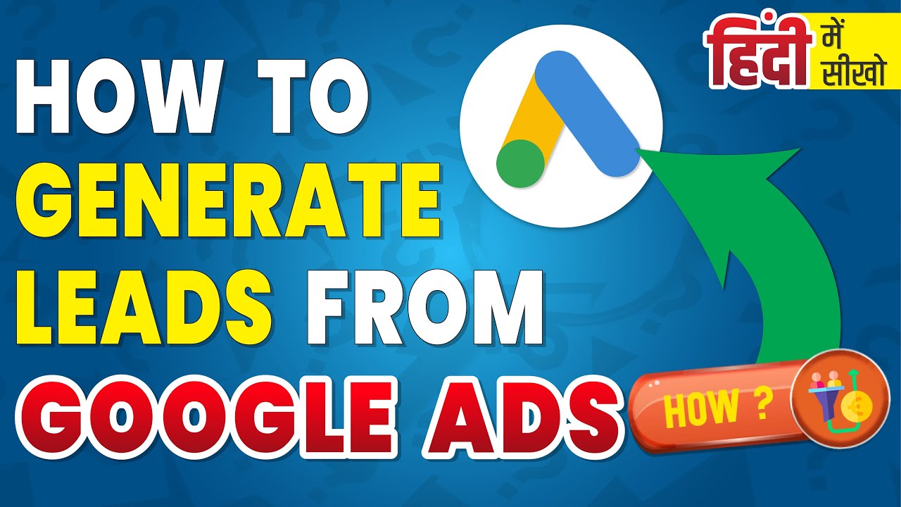 How To Generate Leads From Google Ads - YouTube