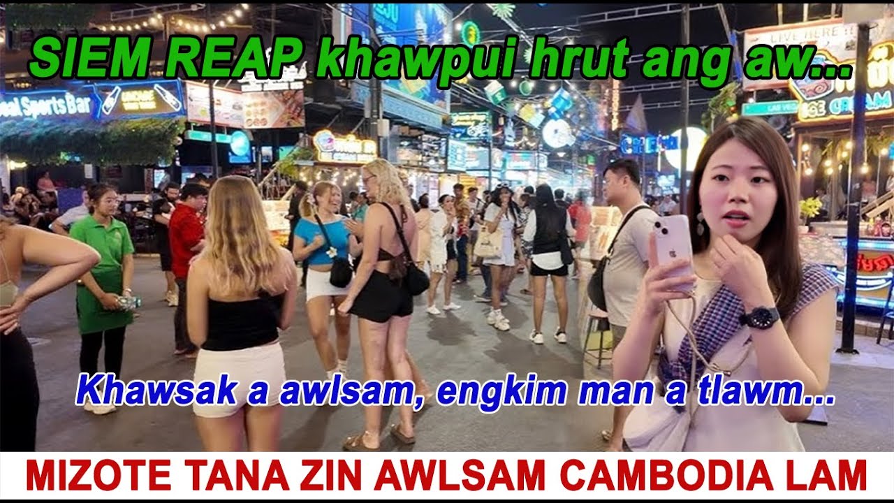 Mizote tana zin awlsam Cambodia lam hrut ang aw...