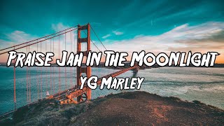 YG Marley - Praise Jah In The Moonlight (Lyrics)