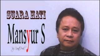 SUARA HATI#MANSYUR S