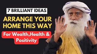 Achieve Wealth and Positivity: 7 Brilliant Home Arrangement Tips | Sadhguru