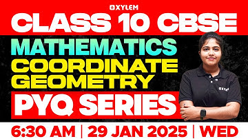 Class 10 CBSE Mathematics | Coordinate Geometry | PYQ SERIES | Xylem Class 10 CBSE