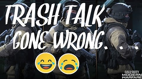 Call of Duty : Modern Warfare - Trash Talk GONE WRONG...