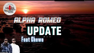 Update (Short Lyrics) Alpha Romeo ft Chewe 
