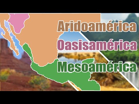 ARIDOAMÉRICA - MESOAMÉRICA - OASISAMÉRICA