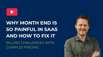 Why month end is so painful in SaaS and how to fix it | Billing challenges with complex pricing
