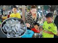 Market Show | My son follow me to buy Sea Food and cook at home | Cooking with Sros