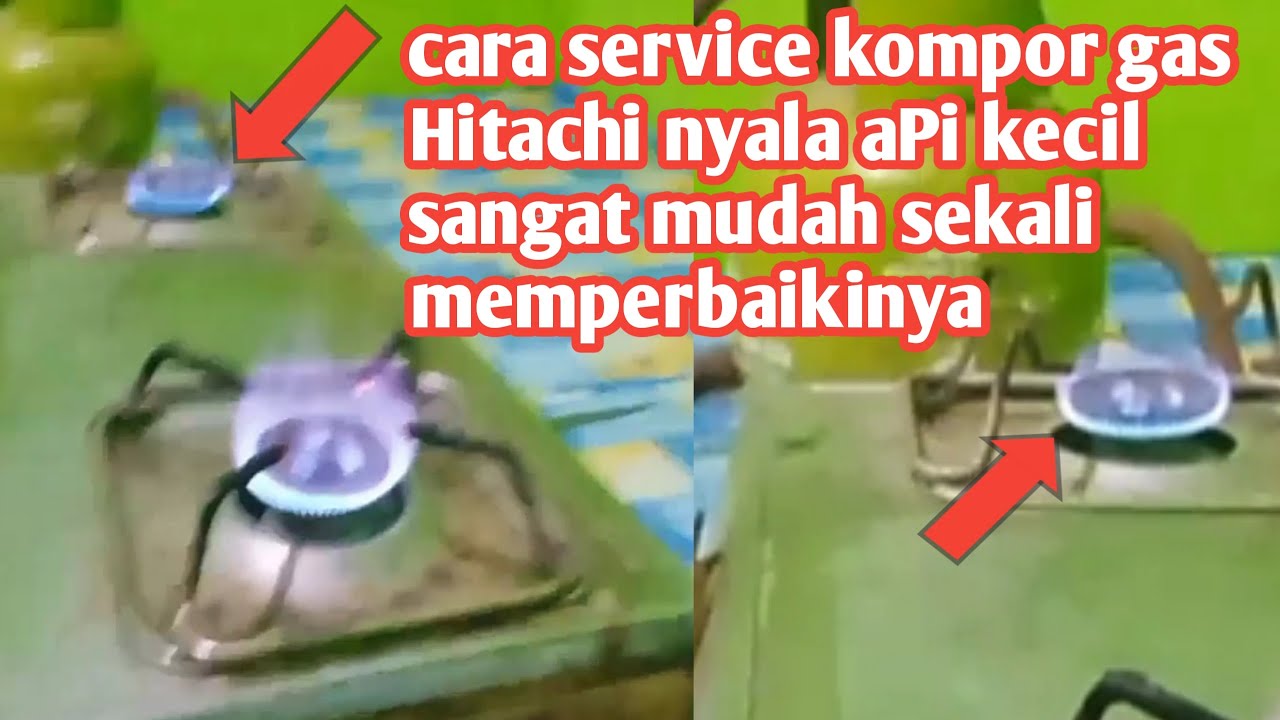sangat mudah sekali cara memperbaiki kompor gas hitachi nyala api kecil ...