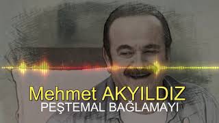 Mehmet AKYILDIZ -  PEŞTEMAL BAĞLAMAYI (RESMİ HESAP)