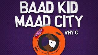 Why G - Baad Kid Maad City (Kendrick Lamar Diss)