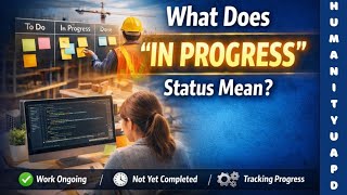 What Does In Progress Status Mean? Complete Explanation in Simple Words