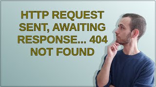 HTTP request sent, awaiting response... 404 Not Found