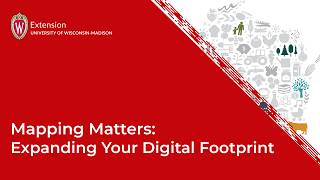 Mapping Matters: Expanding your Digital Footprint
